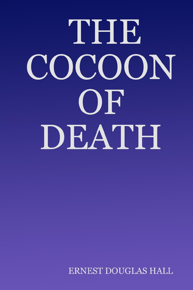 THE COCOON OF DEATH