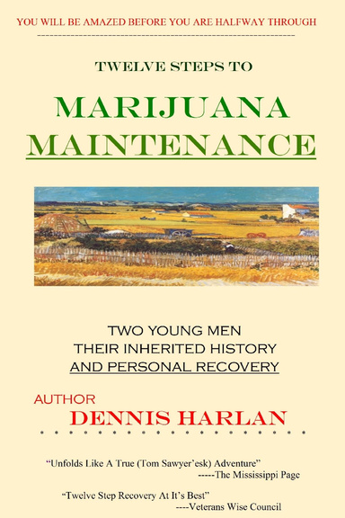 The Twelve Steps To   MARIJUANA MAINTENANCE