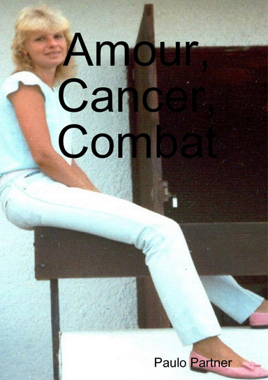Amour, Cancer, Combat