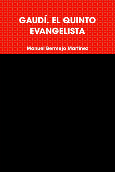 GAUDÍ. EL QUINTO EVANGELISTA