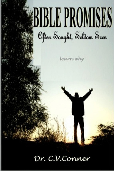 BIBLE PROMISES "Often Sought, Seldom Seen"