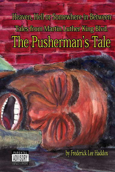 Heaven, Hell or Somewhere in Between:Tales from MLK Blvd. The Pusherman's Tale