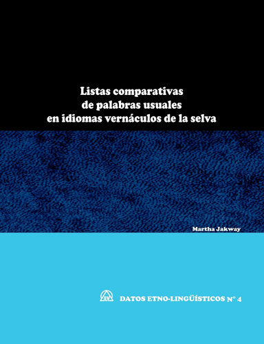 Listas comparativas de palabras usuales en idiomas vernáculos de la selva (DEL N° 4)
