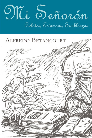 Mi Señorón - Relatos, Estampas, Semblanzas