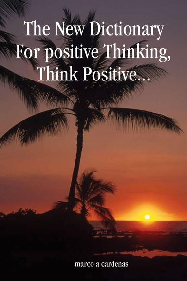 The New Dictionary For positive Thinking, Think Positive...