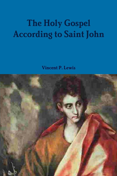 The Holy Gospel According to Saint John - the Catholic Apologetics Version