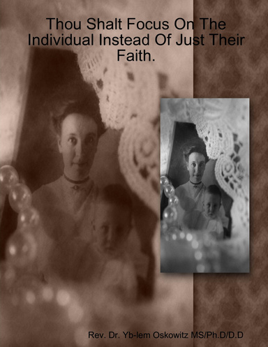 Thou Shalt Focus On The Individual Instead Of Just Their Faith.