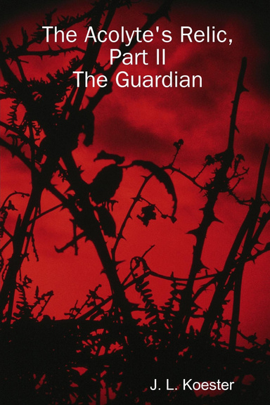 The Acolyte's Relic, Part II:  The Guardian