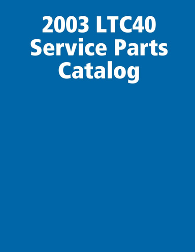 2003 LTC40 Service Parts Catalog