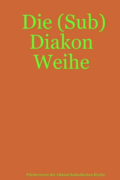 Die (Sub) Diakon Weihe