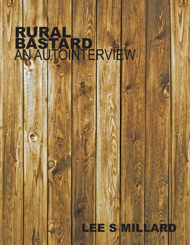 Rural Bastard: An Autointerview