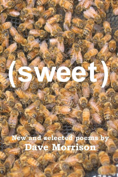 SWEET: New and selected poems by Dave Morrison