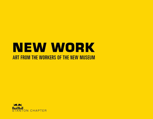 New Work: Art from the Workers of the New Museum