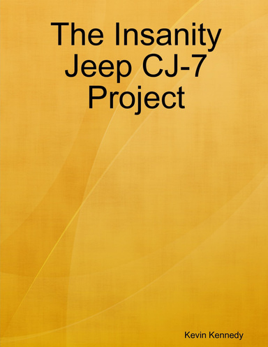The Insanity Jeep CJ-7 Project