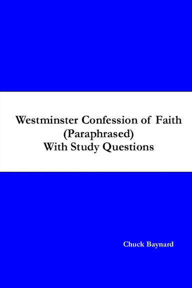 Westminster Confession (Paraphrased)