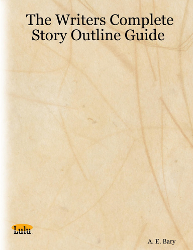 The Writers Complete Story Outline Guide