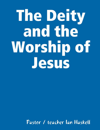 The Deity and the Worship of Jesus