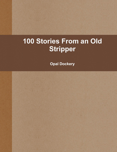100 Stories From an Old Stripper
