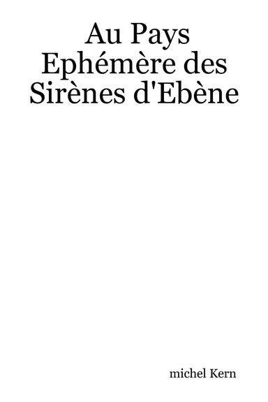 Au Pays Ephémère des Sirènes d'Ebène