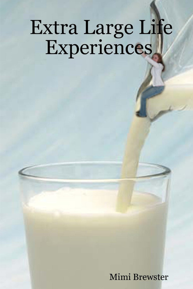 Extra Large Life Experiences