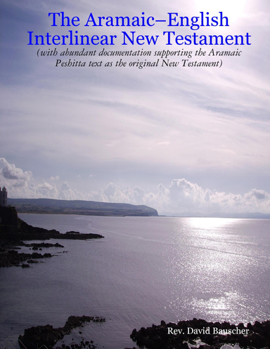 The Aramaic-English New Testament (Color Edition)