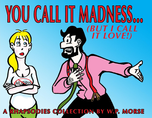 You Call it Madness...