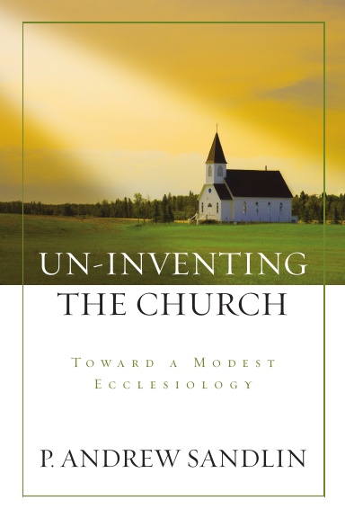 Un-Inventing the Church