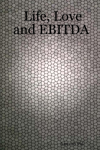 Life, Love and EBITDA