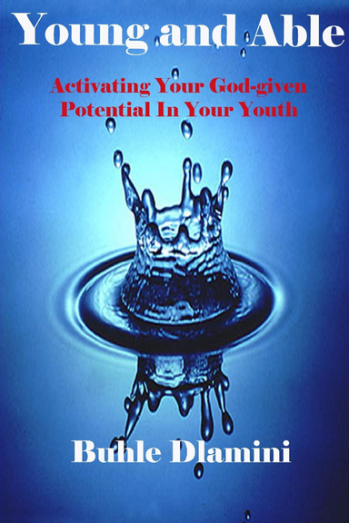 Young and Able - Activating your God-given potential while young