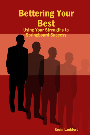 Bettering Your Best: Using Your Strengths to Springboard Success