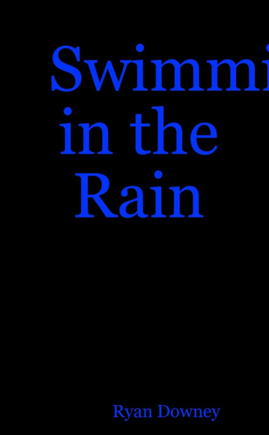 Swimming in the Rain