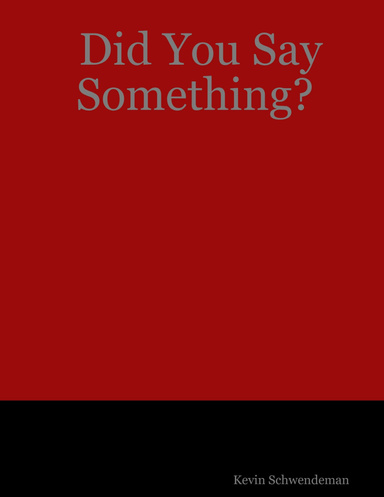 Did You Say Something?