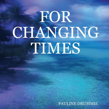 FOR CHANGING TIMES