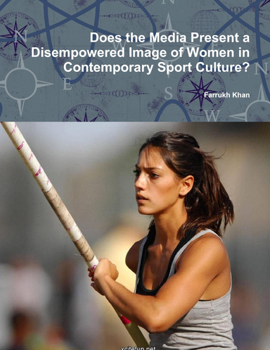 Does the Media Present a Disempowered Image of Women in Contemporary Sport Culture?