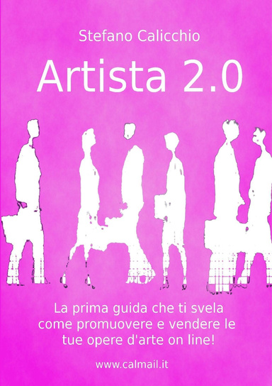 Artista 2.0 - Come promuovere e vendere un'opera d'arte o la carriera di un artista sul web