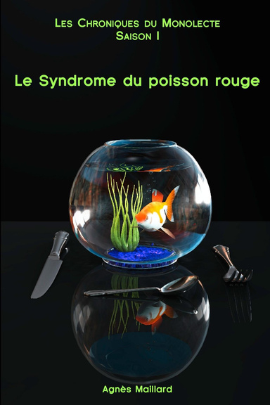Les Chroniques du Monolecte : Le Syndrome du poisson rouge