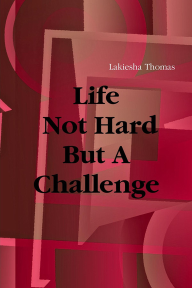 Life Not Hard But A Challenge