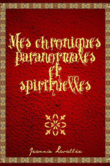 Mes chroniques paranormales et spirituelles