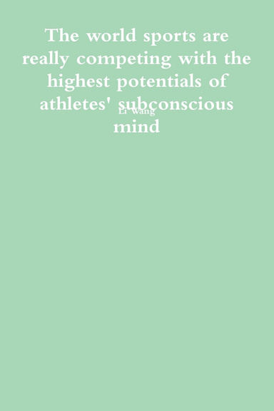 The world sports are really competing with the highest potentials of athletes' subconscious mind