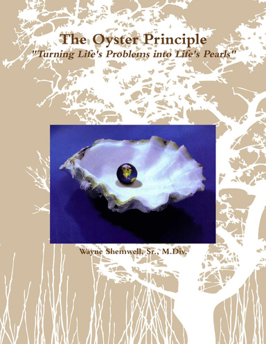 The Oyster Principle ... "Turning Life's Problems into Life's Pearls"