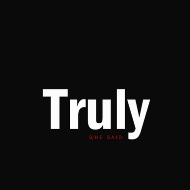 Truly, S/he Said
