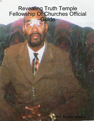 Revealing Truth Temple Fellowship Of Churches Official Guide
