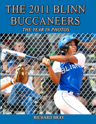 THE 2011 BLINN COLLEGE SOFTBALL TEAM: THE YEAR IN PHOTOS