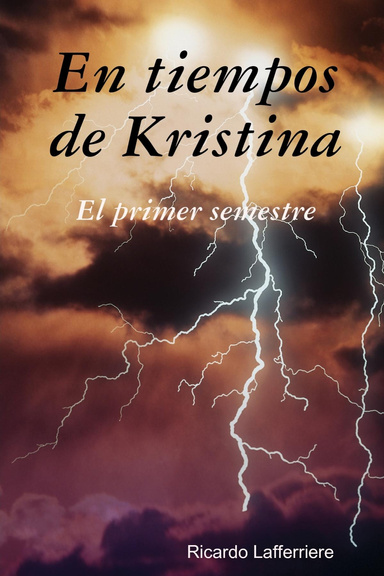 En tiempos de Kristina - El primer semestre
