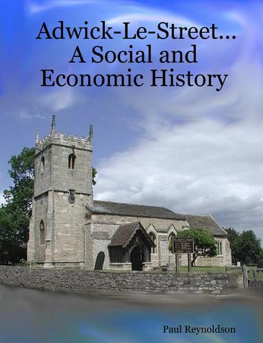 Adwick-Le-Street... A Social and Economic History