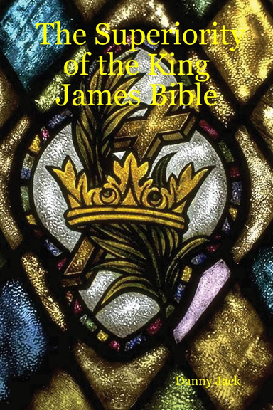 The Superiority of the King James Bible