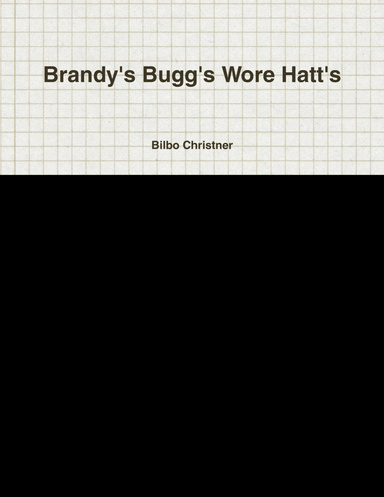 Brandy's Bugg's Wore Hatt's