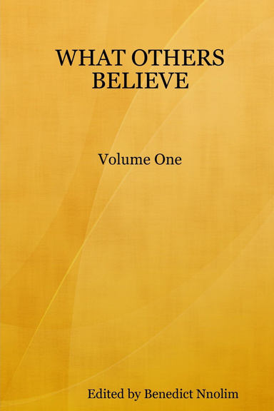 WHAT OTHERS BELIEVE, Volume One