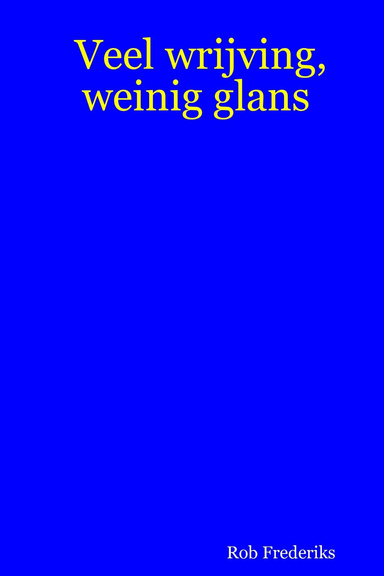 Veel wrijving, weinig glans