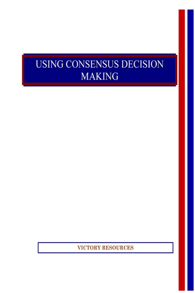 USING CONSENSUS DECISION MAKING